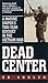 Dead Center by Ed Kugler