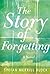 The Story of Forgetting by Stefan Merrill Block