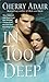 In Too Deep (T-FLAC, #4) by Cherry Adair