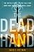 The Dead Hand: The Untold S...