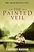 The Painted Veil by W. Somerset Maugham