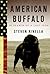 American Buffalo by Steven Rinella