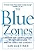 The Blue Zones: Lessons for Living Longer From the People Who've Lived the Longest