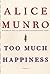 Too Much Happiness: Stories