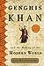 Genghis Khan and the Making of the Modern World