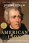 American Lion: Andrew Jackson in the White House