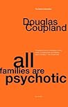 All Families Are Psychotic by Douglas Coupland