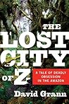 The Lost City of Z by David Grann