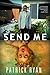 Send Me by Patrick Ryan