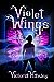 Violet Wings by Victoria Hanley