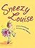 Sneezy Louise (Picture Book)