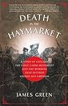 Death in the Haymarket by James R. Green