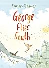 George Flies South by Simon  James