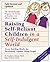 Raising Self-Reliant Children in a Self-Indulgent World: Seven Building Blocks for Developing Capable Young People