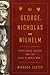 George, Nicholas and Wilhelm: Three Royal Cousins and the Road to World War I