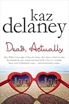 Dead, Actually by Kaz Delaney