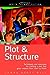 Plot & Structure: Techniques and Exercises for Crafting a Plot That Grips Readers from Start to Finish