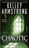 Chaotic by Kelley Armstrong