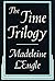 The Time Trilogy by Madeleine L'Engle