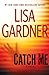 Catch Me by Lisa Gardner