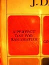 A Perfect Day for Bananafish