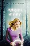 Angel Eyes by Shannon Dittemore