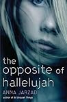 The Opposite of Hallelujah by Anna Jarzab