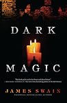 Dark Magic by James Swain