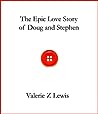 The Epic Love Story of Doug and Stephen by Valerie Z. Lewis