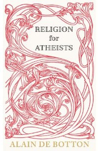 Religion for Atheists by Alain de Botton