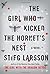 The Girl Who Kicked the Hornet’s Nest by Stieg Larsson