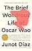 The Brief Wondrous Life of Oscar Wao by Junot Díaz