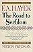 The Road to Serfdom by Friedrich A. Hayek