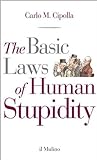 The Basic Laws of Human Stupidity by Carlo M. Cipolla