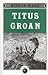 Titus Groan (Gormenghast, #1)