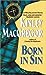 Born in Sin (Brotherhood of the Sword, #3; MacAllister, #2)