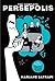 The Complete Persepolis by Marjane Satrapi