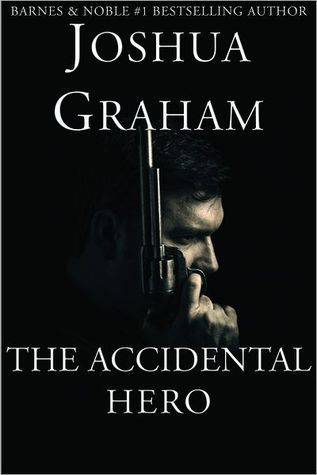 The Accidental Hero by Joshua Graham