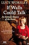 If Walls Could Talk by Lucy Worsley