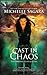 Cast in Chaos (Chronicles o...