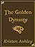 The Golden Dynasty by Kristen Ashley