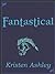 Fantastical (Fantasyland, #3)