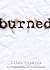 Burned (Burned, #1)