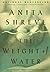 The Weight of Water by Anita Shreve