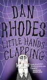 Little Hands Clapping by Dan Rhodes