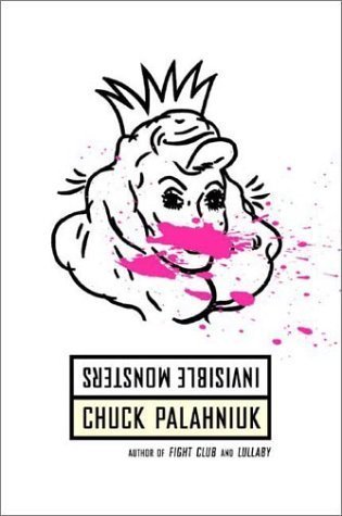 Invisible Monsters by Chuck Palahniuk