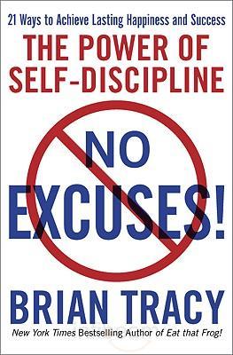 No Excuses! by Brian Tracy