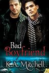 Bad Boyfriend by K.A. Mitchell