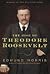 The Rise of Theodore Roosevelt