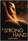 A Strong Hand by Catt Ford